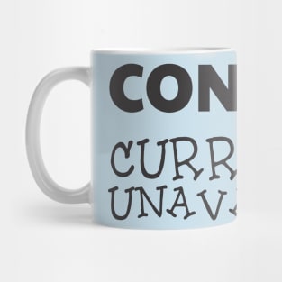 Content Currently Unavailable Mug